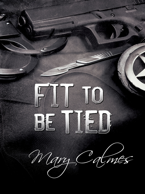 Title details for Fit to Be Tied by Mary Calmes - Available